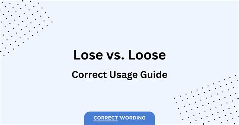 Lose vs. Loose: How to Use Each Correctly .